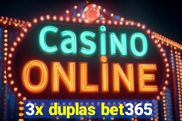 3x duplas bet365